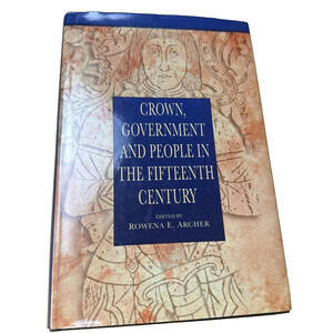 Medieval Politics Fifteenth Century Britain History Rowena Archer HC 1995